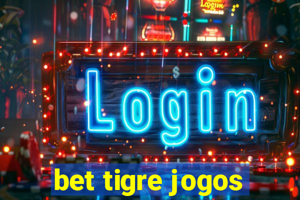 bet tigre jogos